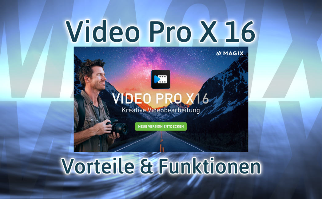 Vorteile & Funktionen für die Profi-Videobearbeitung mit Video Pro X 16