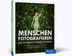 Menschen fotografieren - Das Praxisbuch für gute Porträts