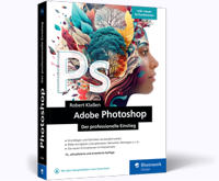 Adobe Photoshop - Der professionelle Einstieg