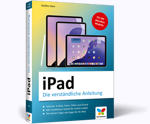 iPad - Die verständliche Anleitung