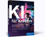 KI für Kreative - Künstliche Intelligenz für Grafik und Design nutzen 