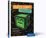 Let's code! - Programmieren lernen in der Minecraft-Welt 