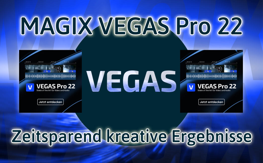 Zeitsparend kreative Ergebnisse bei der Videobearbeitung mit VEGAS Pro 22