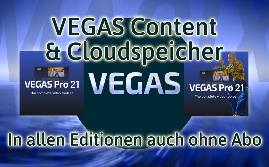 VEGAS Content und Cloudspeicher in allen Editionen auch ohne Abo