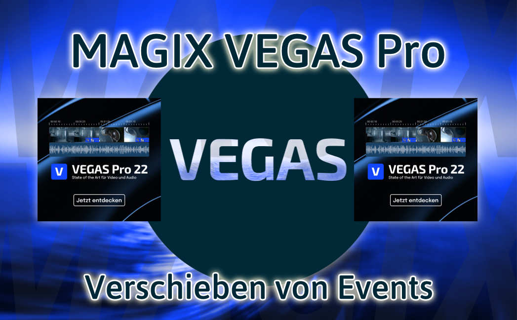 Verschieben von Events im Videoschnittprogramm VEGAS Pro