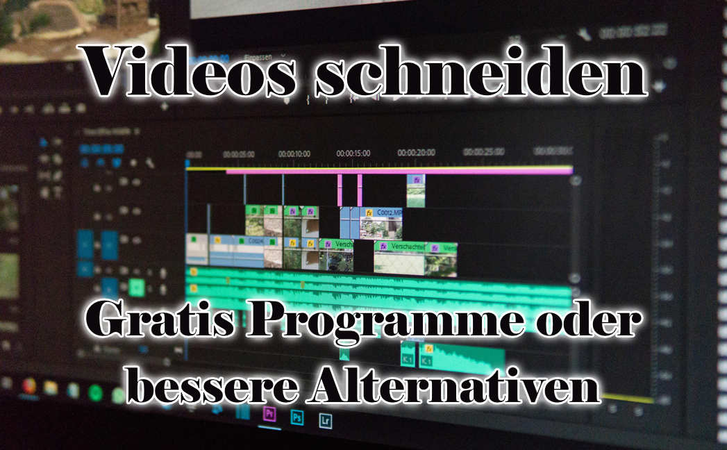 Videos schneiden mit Gratis-Programmen oder besseren Alternativen